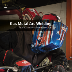 Gas Metal Arc Welding Product and Procedure Selection.